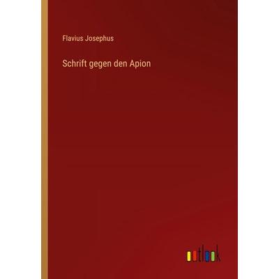 Schrift gegen den Apion, Taschenbuch von Flavius Josephus, Outlook, 978-3-368-53199-7