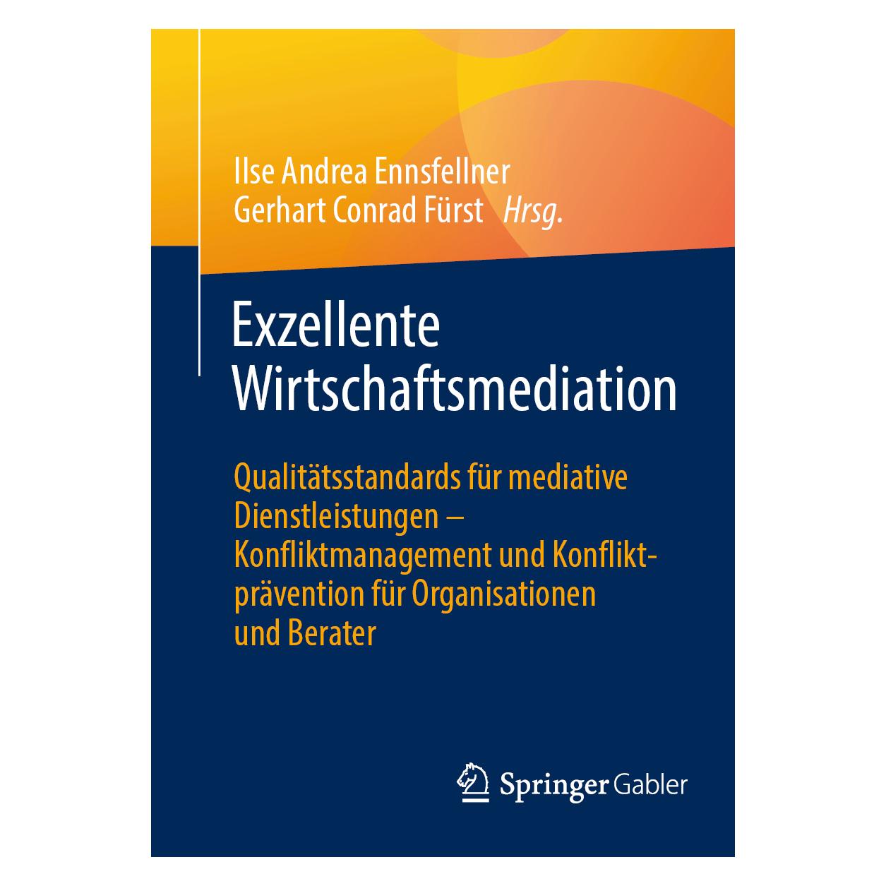 Springer Exzellente Wirtschaftsmediation (Deutsch, Softcover, Conrad Fürst, Gerhart Conrad Fürst, Ilse Andrea Ennsfellner) (54860515)