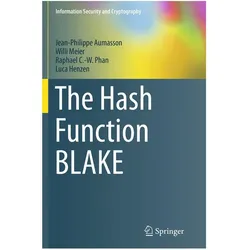 The Hash Function BLAKE, Fachbücher von Jean-Philippe Aumasson, Raphael C.-W. Phan, Luca Henzen, Willi Meier