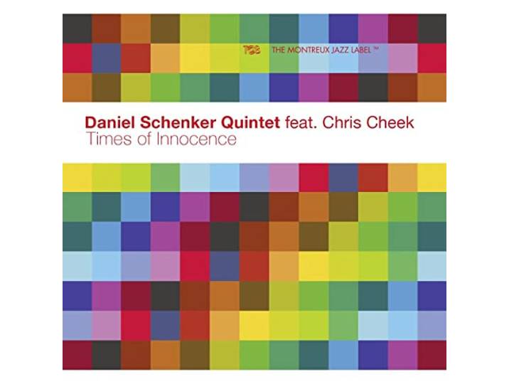Daniel Schenker Quintet Feat. Chris Cheek - Times Of Innocence
