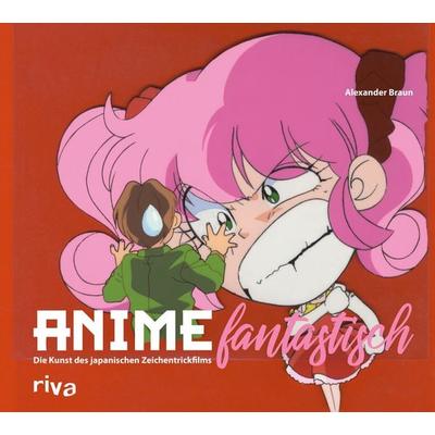 Anime fantastisch, Gebundene Ausgabe von Alexander Braun, Riva, 978-3-7423-1504-5