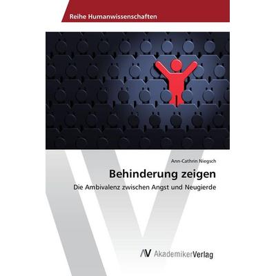 Behinderung zeigen, Taschenbuch von Ann-Cathrin Niegsch, AV Akademikerverlag, 978-3-639-85764-1