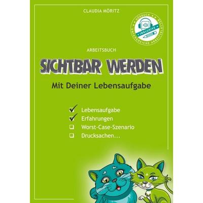 Sichtbar Werden, Taschenbuch von Claudia Möritz, BoD – Books on Demand, 978-3-7543-0889-9
