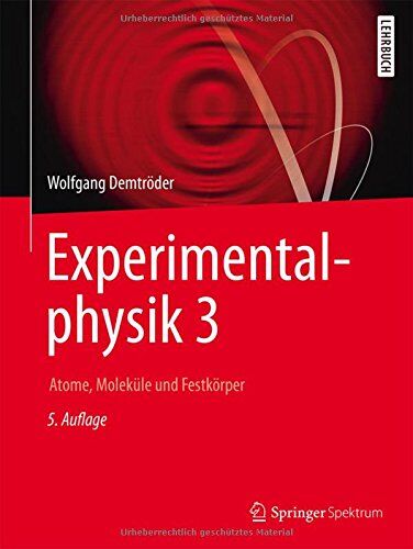 Wolfgang Demtröder - Experimentalphysik 3: Atome, Moleküle und Festkörper (Springer-Lehrbuch) - Preis vom 12.10.2026 11:37:12 h