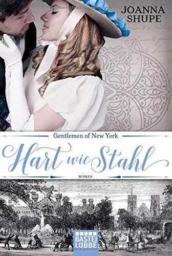 Joanna Shupe - Gentlemen of New York - Hart wie Stahl: Roman (New York Trilogie, Band 1) - Preis vom 13.10.2026 19:28:25 h