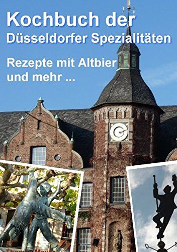 Thomas Meyer - Kochbuch der Düsseldorfer Spezialitäten: Rezepte mit Altbier und mehr - Preis vom 09.10.2026 07:28:09 h
