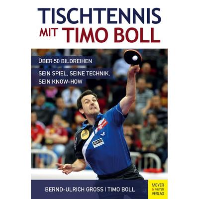 Tischtennis mit Timo Boll, Taschenbuch von Bernd-Ulrich Gross,Timo Boll, Meyer & Meyer, 978-3-89899-998-4