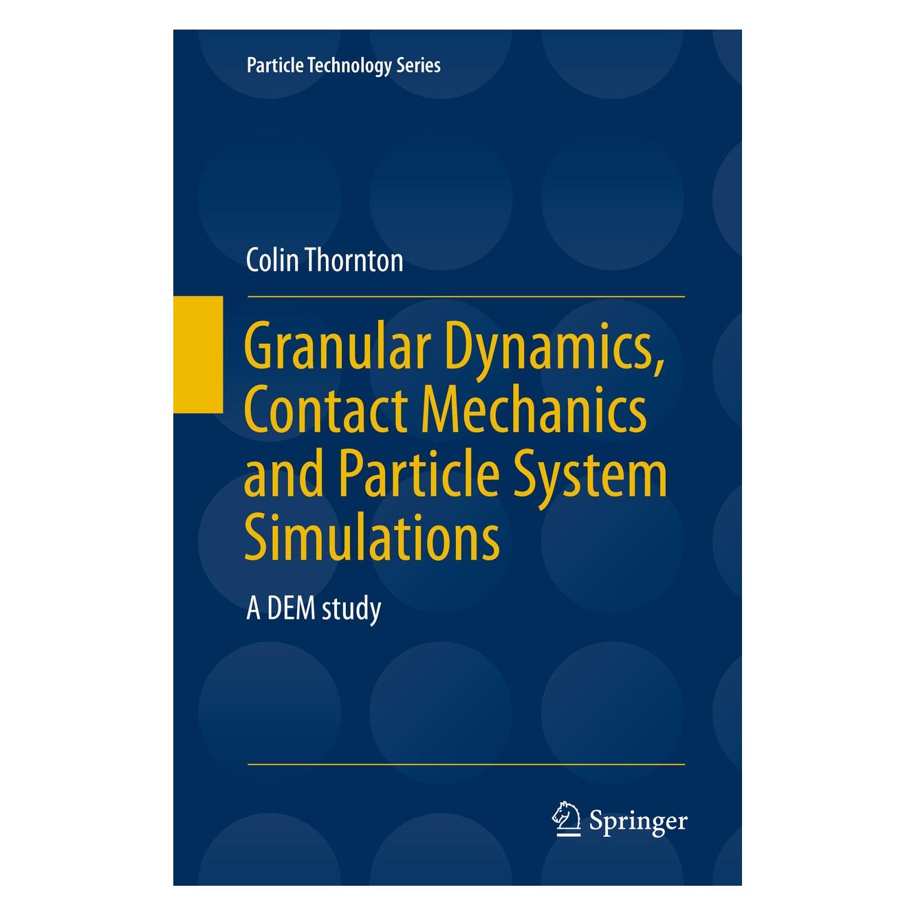 Springer Granular Dynamics, Contact Mechanics and Particle System Simulations (Englisch, Hardcover, Colin Thornton) (9783319187105)