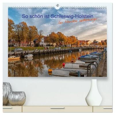 So schön ist Schleswig-Holstein (hochwertiger Premium Wandkalender 2027 DIN A2 quer), Kunstdruck in Hochglanz