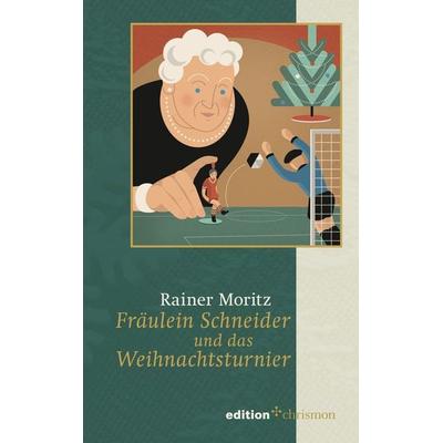 Fräulein Schneider und das Weihnachtsturnier, Gebundene Ausgabe von Rainer Moritz, Edition chrismon