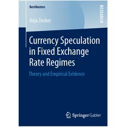 Currency Speculation in Fixed Exchange Rate Regimes, Fachbücher von Anja Zenker