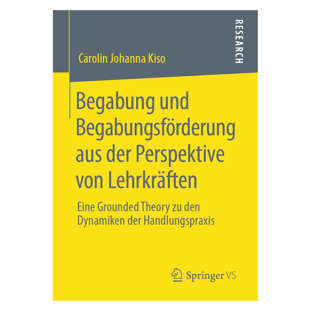 Springer Begabung und Begabungsförderung aus der Perspektive von Lehrkräften (Deutsch, Softcover, Carolin Johanna Kiso) (56107585)