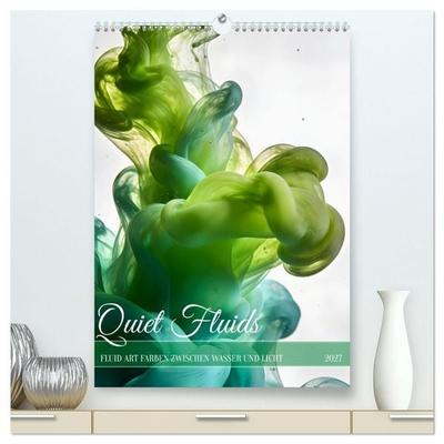 Quiet Fluids - Fluid Art Farben zwischen Wasser und Licht (hochwertiger Premium Wandkalender 2027 DIN A2 hoch), Kunstdruck in Hochglanz