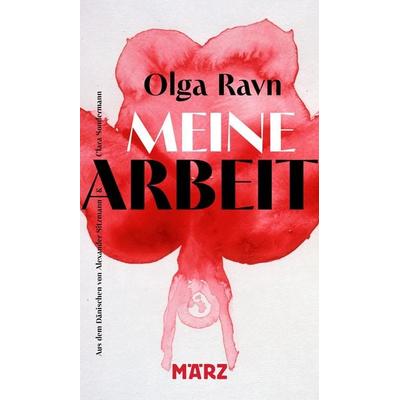 Meine Arbeit, Gebundene Ausgabe von Olga Ravn, MÄRZ Verlag, 978-3-7550-0030-3
