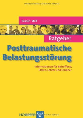 Rita Rosner - Ratgeber Posttraumatische Belastungsstörung: Informationen für Betroffene, Eltern, Lehrer und Erzieher - Preis vom 12.10.2026 11:37:12 h