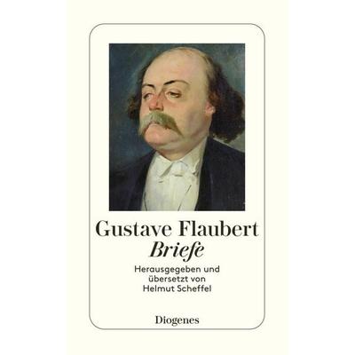 Briefe, Taschenbuch von Gustave Flaubert, Diogenes, 978-3-257-20386-8