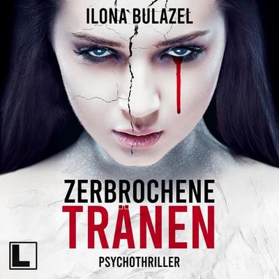 Zerbrochene Tränen - Ilona Bulazel, Audio, 4255674814965