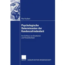 Psychologische Determinanten der Kundenzufriedenheit, Fachbücher von Rita Faullant