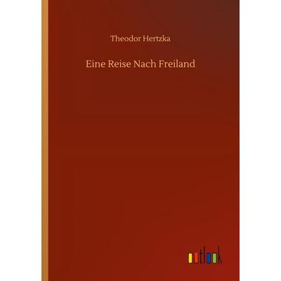 Eine Reise Nach Freiland, Taschenbuch von Theodor Hertzka, Outlook, 978-3-7523-5228-3