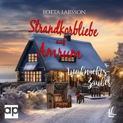Strandkorbliebe auf Amrum - Weihnachtszauber - Lotta Larsson, Audio, 9783987477782