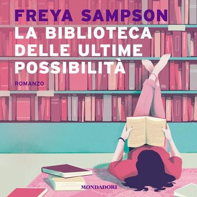La biblioteca delle ultime possibilità - Freya Sampson, Audio, 9788852156465