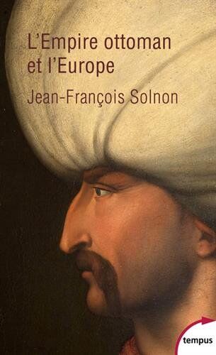 L'Empire ottoman et l'Europe : XIV-XXe siècle - Preis vom 18.10.2026 19:22:15 h