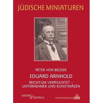 Eduard Arnhold, Taschenbuch von Peter Becker, Hentrich und Hentrich Verlag Berlin, 978-3-95565-321-7