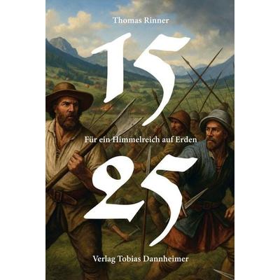 1525, Taschenbuch von Thomas Rinner, Buchhandlung und Verlag Tobias Dannheimer GmbH, 978-3-88881-096-1