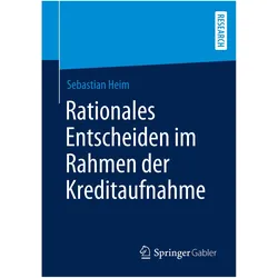 Rationales Entscheiden im Rahmen der Kreditaufnahme, Fachbücher von Sebastian Heim