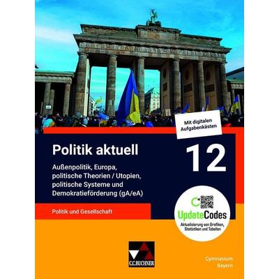 Politik aktuell - G9 / Politik aktuell 12 G9 gA/eA Ausgabe ab 2022, Gebundene Ausgabe von Jens Beck,Christine Betz,Jan Castner,Anita Hitzler,Sabine