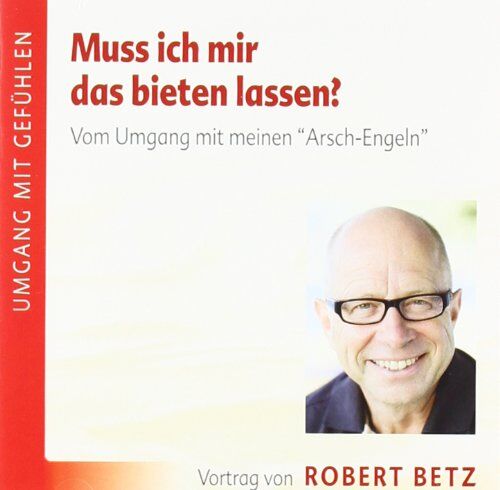 Betz, Robert T. - Muss ich mir das bieten lassen?. Vom Umgang mit Menschen, die uns nerven - Preis vom 10.10.2026 11:48:34 h