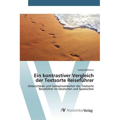 Ein kontrastiver Vergleich der Textsorte Reiseführer, Taschenbuch von Sandra Bellmann, AV Akademikerverlag, 978-3-639-84390-3