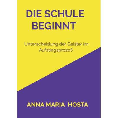 Die Schule beginnt, Taschenbuch von Anna Maria Hosta, Bookmundo Direct, 978-94-036-5388-4