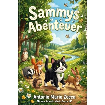Kater Sammy 's Abenteuer, Taschenbuch von Antonio Mario Zecca, Epubli, 978-3-565-64686-9