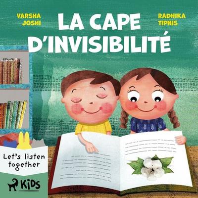 La Cape d'invisibilité - Varsha Joshi,Radhika Tipnis, Audio, 9788728142516