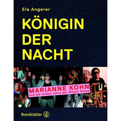 Königin der Nacht, Gebundene Ausgabe von Ela Angerer,Marianne Kohn, Brandstätter Verlag, 978-3-7106-0534-5