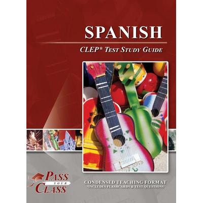 Spanish CLEP Test Study Guide, Gebundene Ausgabe von Passyourclass, Breely Crush Publishing, 978-1-61433-989-2