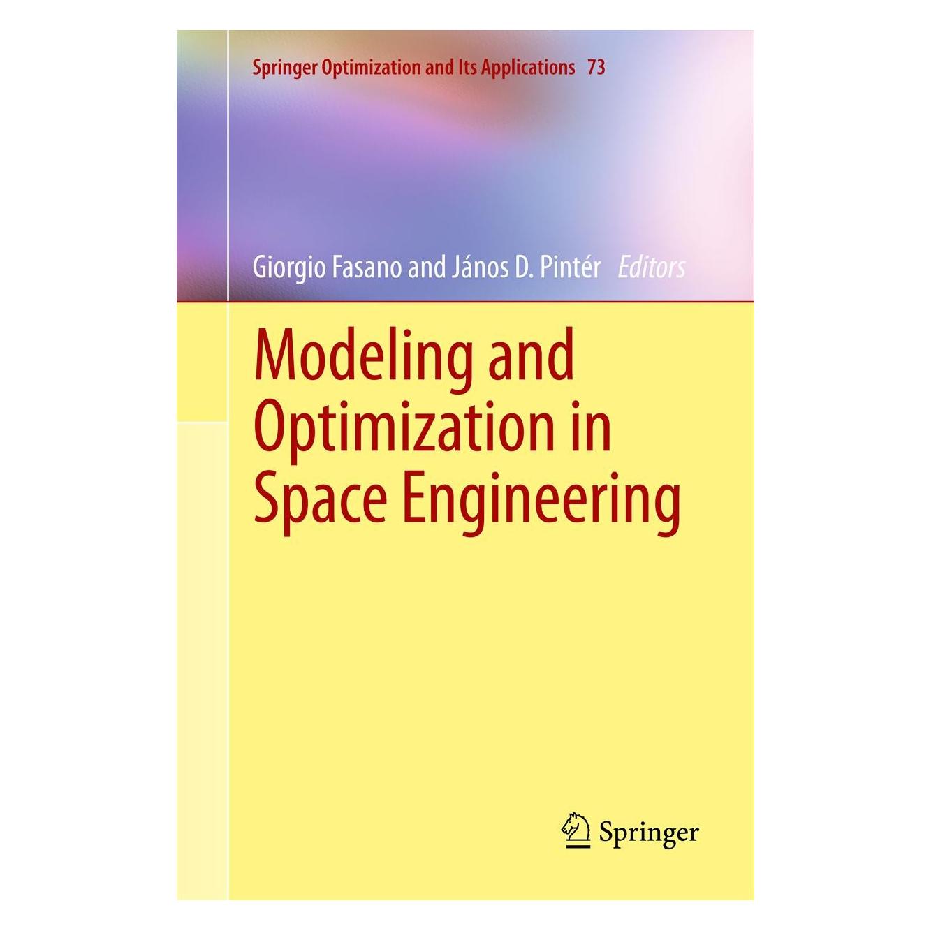 Springer Modeling and Optimization in Space Engineering (Englisch, Hardcover, Giorgio Fasano, János D. Pintér) (9781461444688)
