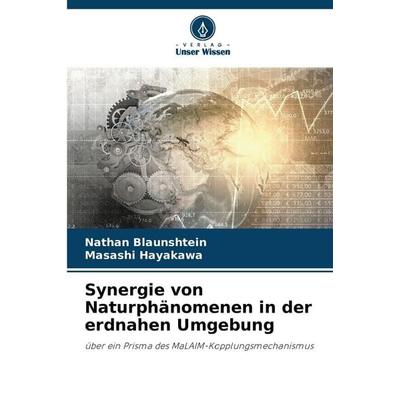 Synergie von Naturphänomenen in der erdnahen Umgebung, Taschenbuch von Nathan Blaunshtein,Masashi Hayakawa, Verlag Unser Wissen, 978-620-9-94002-6