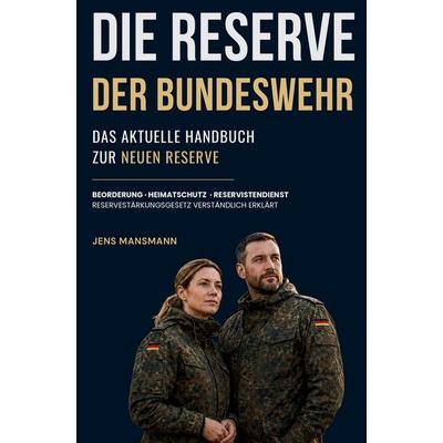 Die Reserve der Bundeswehr, Gebundene Ausgabe von Jens Mansmann, Tredition, 978-3-384-96436-6