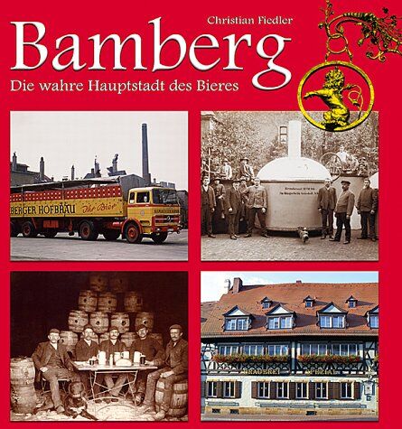 Christian Fiedler - Bamberg, die wahre Hauptstadt des Bieres - Preis vom 09.10.2026 07:28:09 h