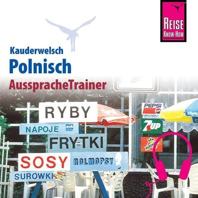 Reise Know-How Kauderwelsch AusspracheTrainer Polnisch - Bob Ordish, Audio, 9783958521032