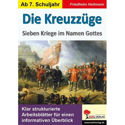 Die Kreuzzüge, Taschenbuch von Friedhelm Heitmann, KOHL VERLAG Der Verlag mit dem Baum, 978-3-96040-270-1