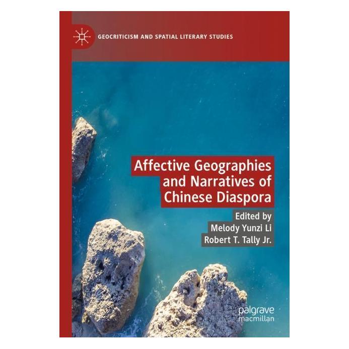Springer Affective Geographies and Narratives of Chinese Diaspora (Englisch, Softcover, Melody Yunzi Li, Robert T. Tally) (56968949)