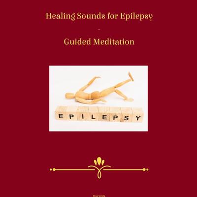 Healing Sounds for Epilepsy - Guided Meditation - Miss Smilla, Audio, 4070169962972