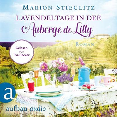 Lavendeltage in der Auberge de Lilly - Marion Stieglitz, Audio, 9783961053766