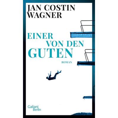 Einer von den Guten, Gebundene Ausgabe von Jan Costin Wagner, Galiani Berlin ein Imprint von Kiepenheuer & Witsch, 978-3-86971-260-4