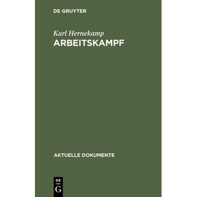 Arbeitskampf, Gebundene Ausgabe von Karl Hernekamp, De Gruyter, 978-3-11-230173-9