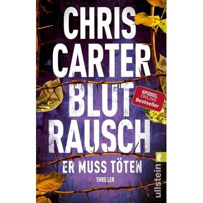 Blutrausch - Er muss töten, Taschenbuch von Chris Carter, Ullstein Taschenbuch, 978-3-548-28953-3