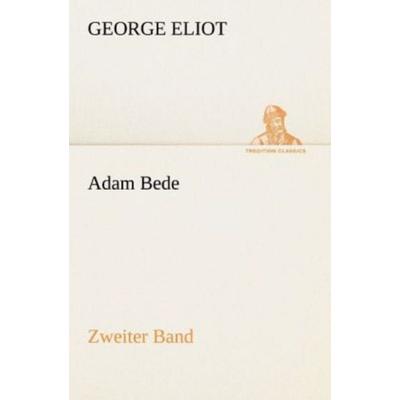 Adam Bede - Zweiter Band, Taschenbuch von George Eliot, Tredition, 978-3-8424-0715-2